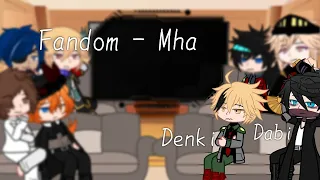|| Fandoms react to each other || 1/4 || ((1/1)) ||  Mha || || Denki, Dabi ||
