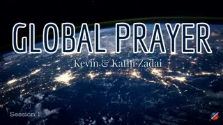 Live Global Prayer: Session 1 - Kevin & Kathi Zadai and Warrior Friends