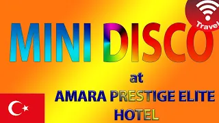 Mini disco at Amara Prestige Elite Hotel, Göynük,Turkey