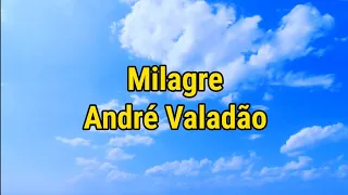 Milagre (André Valadão) - Letra & Voz