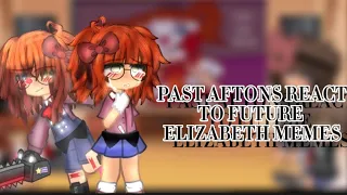 // Past Afton’s react to Elizabeth memes // FNAF // Part 1/4 //