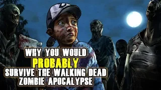 Why You Would PROBABLY Survive the Walking Dead Zombie apocalypse