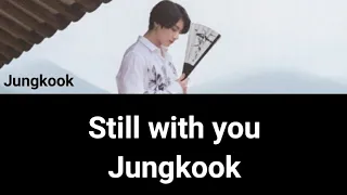 [RUS SUB] [Рус. саб] Still with you — Jungkook / • ТЕКСТ • ПЕРЕВОД • КИРИЛЛИЗАЦИЯ •