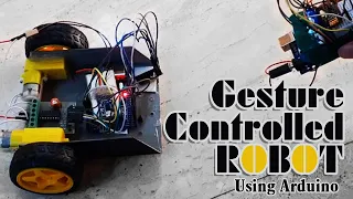 Gesture Controlled Robot Using Arduino