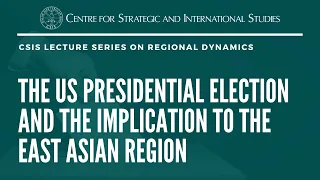 The US Presidential Election and the Implication to the Situation in East Asia Region