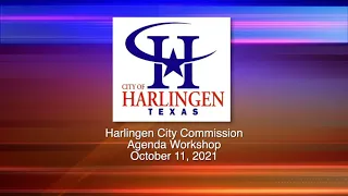 Harlingen City Commission Agenda Workshop 10-11-21