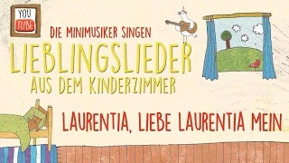 Laurentia, liebe Laurentia I Kinderlieder I Lieblingslieder  aus dem Kinderzimmer I Die Minimusiker