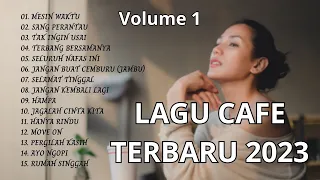 LAGU CAFE POPULER TERBARU 2023 - LAGU CAFE SANTAI 2023 Full Album - AKUSTIK LAGU INDONESIA 2023