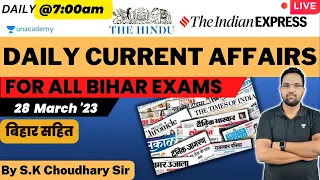 Daily Current Affairs | 28 March 2023 | Bihar Current Affairs | 69th BPSC | SK Choudhary