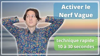 Activer le Nerf Vague en quelques instants