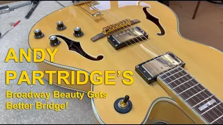 Andy Partridge's Epiphone Broadway bridge fix and set up