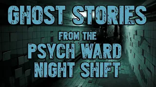 Ghost Stories From the Psych Ward Night Shift
