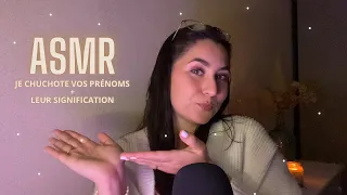 ASMR ☁️ JE CHUCHOTE VOS PRÉNOMS + SIGNIFICATION