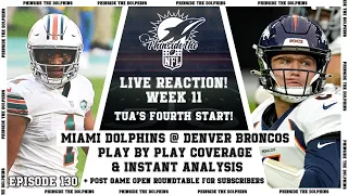 🚨| LIVE REACTION |🚨 EPISODE 130: MIAMI DOLPHINS @ DENVER BRONCOS PLAY BY PLAY COVERAGE