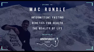 Mac Rundle On Intermittent Fasting, Genetics For Health & The Reality Of Life