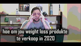 hoe om jou weight loss produkte te verkoop in 2020