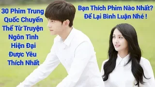 30 Phim Trung Quốc Chuyển Thể Từ Truyện Ngôn Tình Hiện Đại Được Yêu Thích Nhất