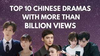 TOP 10 CHINESE DRAMAS WITH MORE THAN BILLION VIEWS