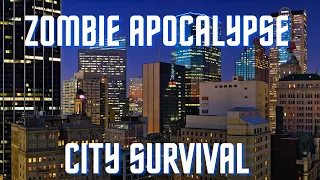 zombie apocalypse city survival on your own