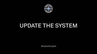 #StateOfCrypto Summit 2023 - Update the System