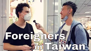 What's it like being a Foreigner in Taiwan ?｜外國人在台灣生活的感受 ? 街訪外國人