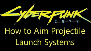 How to aim the projectile launch system in Cyberpunk 2077
