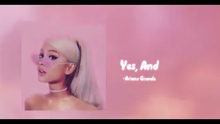 ~Yes, and~  (sped up)    ||  ft.  Ariana Grande