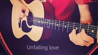 Непреходящая любовь Unfailing Love 2019 (guitar cover with tab)