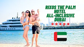 Rixos The Palm - Dubai, Ultra All Inclusive, Rixy Festival, Hotel & Restaurant Review 2023