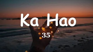 Ka Hao - 35 ( feat. Rob Ruha ) (lyrics)