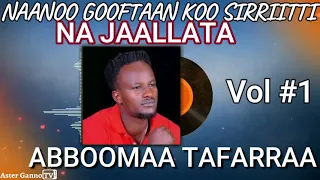 🛑YESUUSEE KOO GAADDISA KOO! Abboomaa Tafarraa Lakk. 1ffaa Albamii guutuu isaa [Aboma Tefera Vol #1]