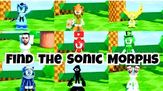 FIND THE SONIC MORPHS "How to find all the 104 sonic morphs" Roblox