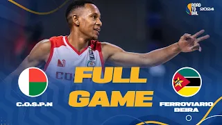 C.O.S.P.N v Ferroviario da Beira | Full Basketball Game | Africa Champions Clubs ROAD TO B.A.L. 2024