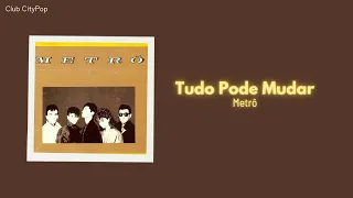 Metrô - Tudo Pode Mudar (Legendado)