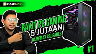#01 RAKIT PC Gaming - GAMEMAX CRUSADER 5 Jutaan FPS Tinggi Ft. Ryzen 5 5600G