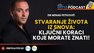 STVARANJE ŽIVOTA IZ SNOVA: KLJUČNI KORACI KOJE MORATE ZNATI! / DR. NENAD PETKOVIĆ PODCAST