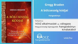 A bölcsesség kódjai - Gregg Braden - VOIZ hangoskönyv