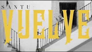 VUELVE - SANTU (VIDEO OFICIAL)