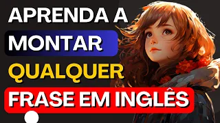 ⚡Jeito certo para vc aprender a montar qualquer frase em inglês para conversação. Aprenda inglês.79