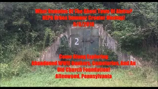 What Remains Of The Ghost Town Of Alvira? NEPA Urbex Summer Creator Meetup! Bunkers, Cemeteries...