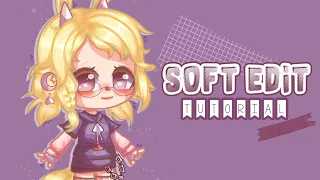 Soft-edit in my style tutorial! ☁️ Gacha Club