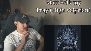 Matt Bellamy (of Muse) - Pray (High Valyrian) (Reaction/Request)