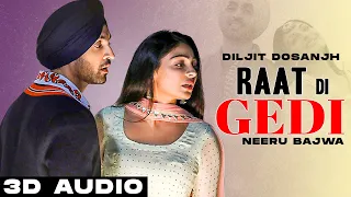 Raat Di Gedi (3D Audio) | Diljit Dosanjh | Neeru Bajwa | Latest Punjabi Songs 2021 | Speed Records