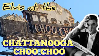 Finding ELVIS & Staying In The CHATTANOOGA CHOO CHOO