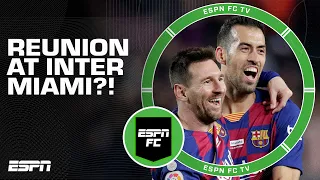 Sergio Busquets linked to join Messi at Inter Miami?! 😱 | ESPN FC