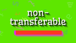 NON-TRANSFERABLE - How to pronounce it?