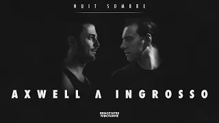 Nuit Sombre #008 | Axwell Λ Ingrosso