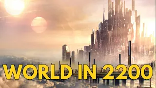 The World in 2200 – SHOCKING Technologies That Could Exist 200 Years from Now