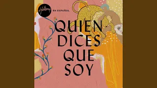 Quien Dices Que Soy