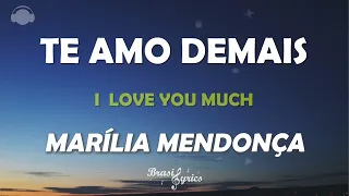 MARÍLIA MENDONÇA - TE AMO DEMAIS - Letra Português Inglês #brasillyrics